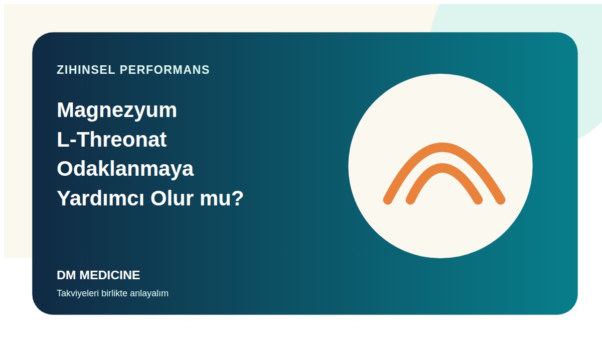 Magnezyum L-Threonat Odaklanmaya Yardımcı Olur mu?